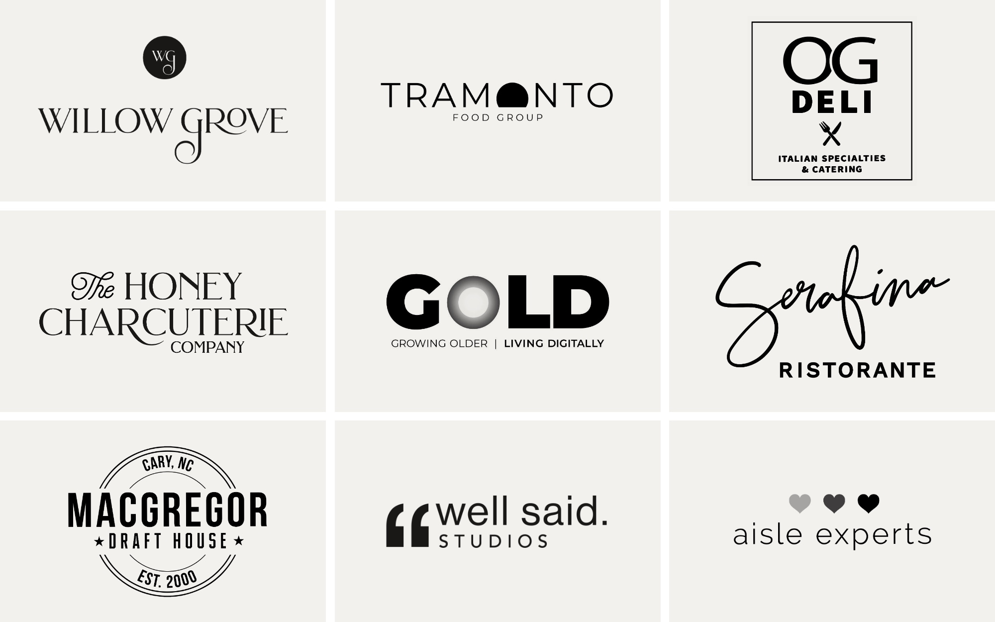 Logo designs for Willow Grove, OG Deli, Tramonto Food Group, The Honey Charcuterie Company, GOLD, Serafina Ristorante, MacGregor Draft House, Well Said Studios and Aisle Experts
